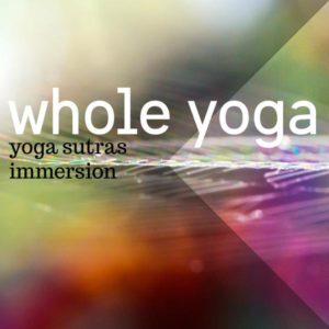 9-week WHOLE LIFE journey into the Yoga Sutras