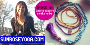 Episode 123// Conversation with Andrea Sanders of Awake Tribe